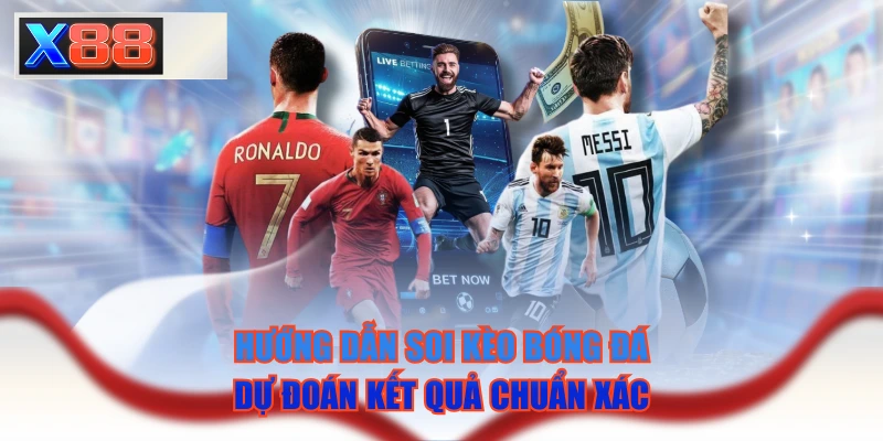 Hướng Dẫn Soi Kèo Bóng Đá - Dự Đoán Kết Quả Chuẩn Xác