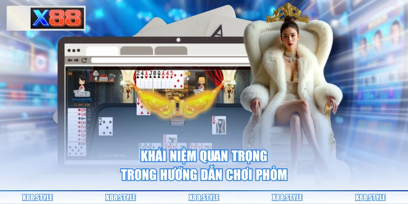 Khái niệm quan trọng trong hướng dẫn chơi Phỏm
