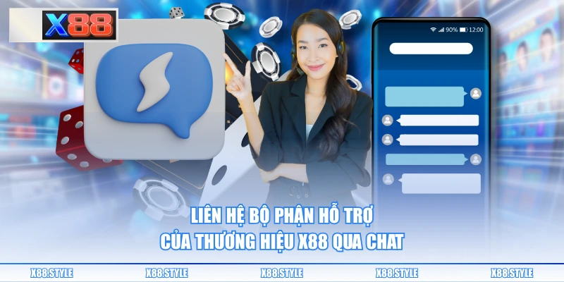 Liên hệ bộ phận hỗ trợ của thương hiệu X88 qua chat