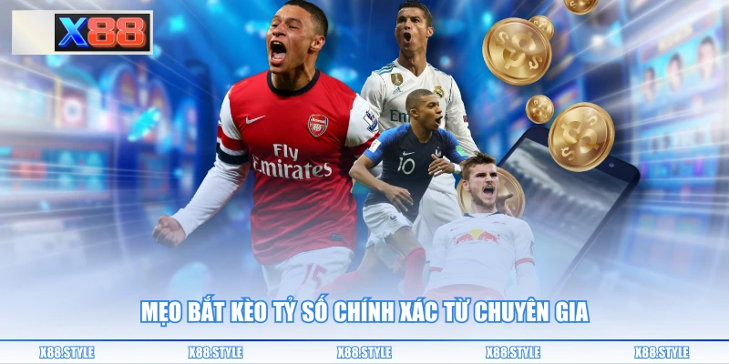 Mẹo bắt kèo tỷ số chính xác từ chuyên gia