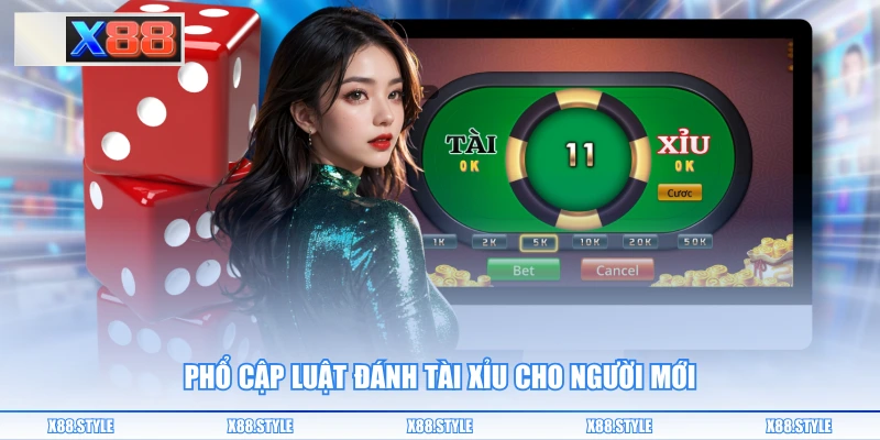 Phổ cập luật đánh Tài Xỉu cho người mới